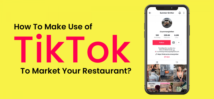 How To Make Use of TikTok To Market Your Restaurant?